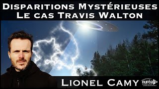 « Disparitions Mystérieuses : Le cas Travis Walton » avec Lionel Camy