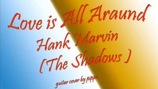 Video thumbnail of "Love is all araund - Hank Marvin   ( Guitar Cover )"