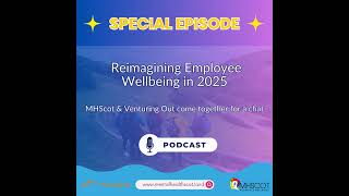 SPECIAL EPISODE: Reimagining Employee Wellbeing in 2025