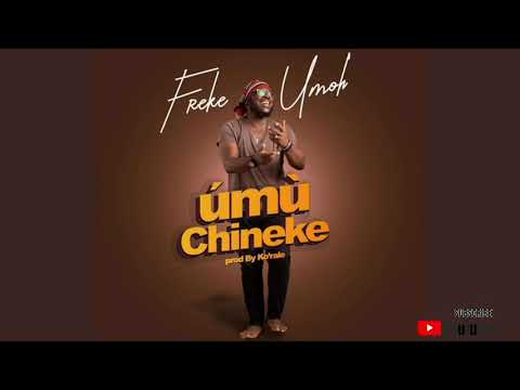 UMU CHINEKE by FREKE UMOH