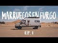 Marruecos en FURGO ep1   |  De casa al desierto !