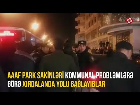 AAAF Park sakinləri işıq, qaz, su probleminə görə Xırdalanda yolu bağlayıblar