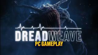 Dreadweave (PC) Gameplay - The Scariest Extraction Shooter EVER?! 👀🔥