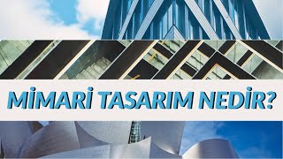 Kısaca Anlatım: Mimari Tasarım Nedir?