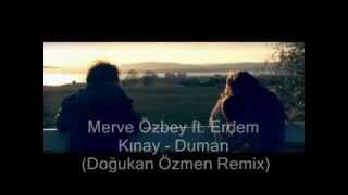 Merve Özbey ft. Erdem Kınay - Duman (Doğukan Özmen Remix) Resimi