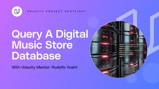 How To Query A Digital Music Store Database | Udacity Project Walkthrough