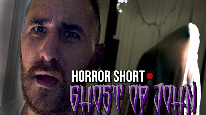 HORROR SHORT// Ghost Of John