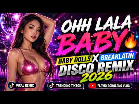 "2026"🔥VIRAL NEW OHH LALA BABY DISCO REMIX💥BREAKLATIN DISCO REMIX🔥