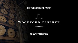 Explorium Brewpub: Woodford Reserve Private Selection