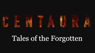 CENTUARA- Tales of the Forgotten - TRAILER