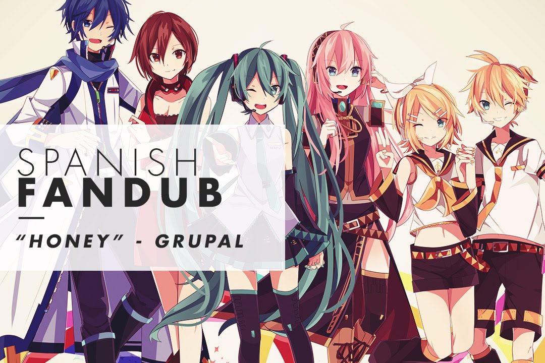 「Honey」(SPANISH fandub)【Grupal】 YouTube
