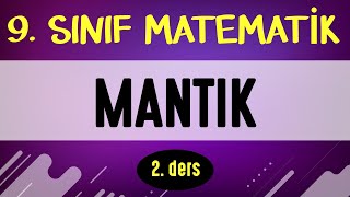 MANTIK - 2. ders | 9. SINIF MATEMATİK | ŞENOL HOCA