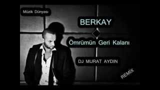 DJ DEWİL feat Berkay - Ömrümün Geri Kalanı (Remix).mp4 1925 Resimi