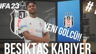 BESIKTAS KARIYER #1k // TAS GIBI YENI GOLCÜ!! // FIFA 23 KARIYER MODU
