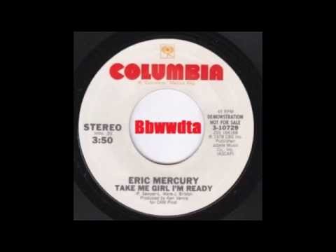 ERIC MERCURY   Take Me Girl I m Ready   COLUMBIA RECORDS   1978