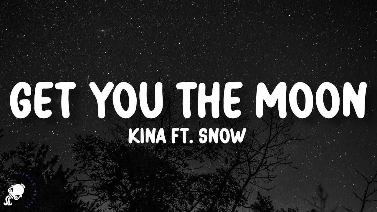 Kina - get you the moon (Lyrics) ft. Snøw - YouTube