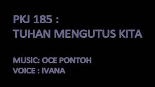 Video thumbnail of "PKJ 185 : Tuhan Mengutus Kita (By : Oce Pontoh)"