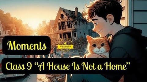a house is not a home class 9 |a house is not a home |in Hindi |animation |summary
