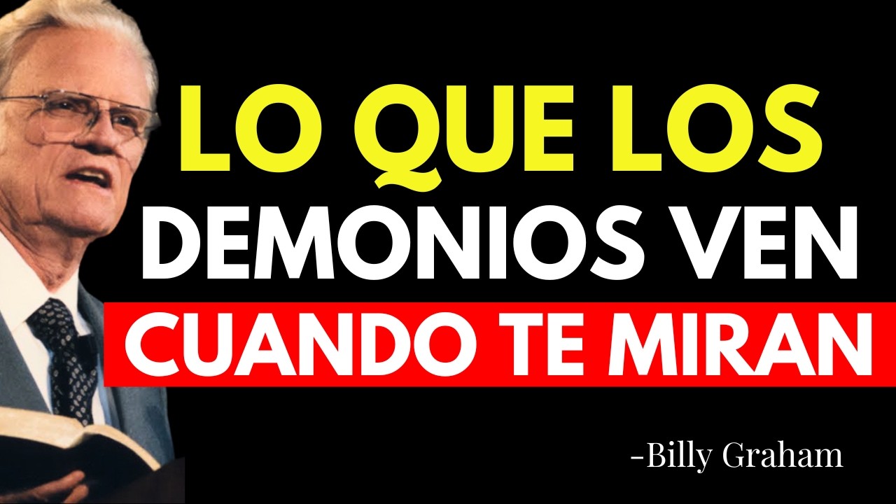Lo que los demonios y Satanás REALMENTE VEN cuando te miran (ATERRADOR) - Billy Graham