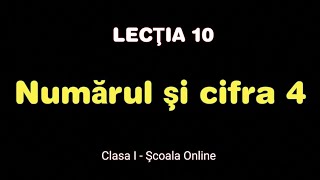 Lecția 10 - Numărul şi cifra 4 - Matematică - ŞCOALA ONLINE