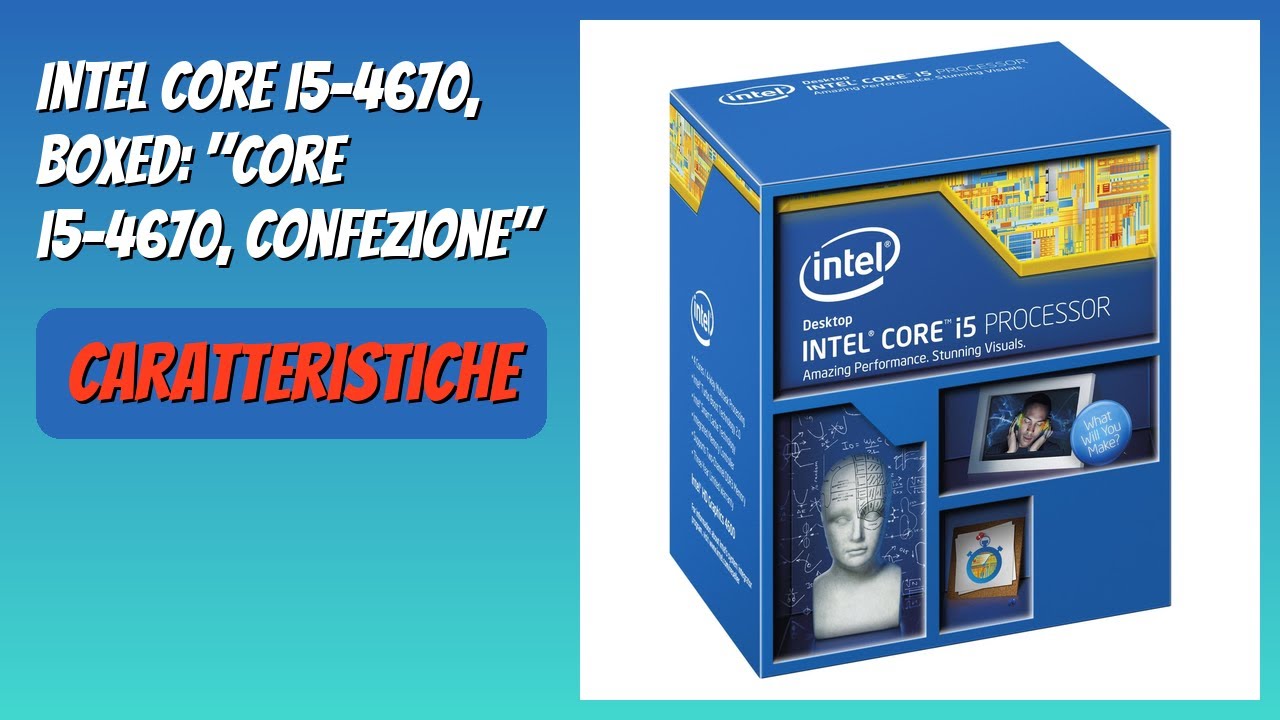 RECENSIONE (2025) : Intel Core i5-4670, Boxed: "Core i5-4670, Confezione". DETTAGLI ESSENZIALI