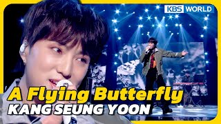 A Flying Butterfly - KANG SEUNG YOON Immortal Songs 2 KBS WORLD TV 230325