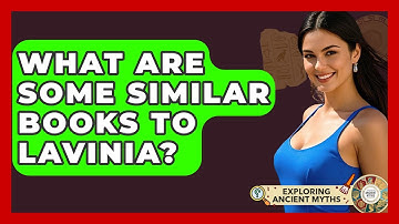 What Are Some Similar Books To Lavinia? - Exploring Ancient Myths