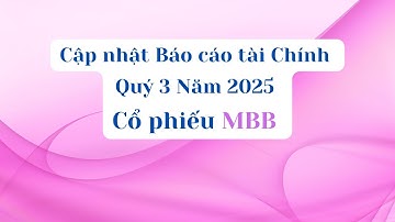 Cập nhật Báo cáo tài chính Quý 3 Năm 2025 của cổ phiếu MBB #MBB