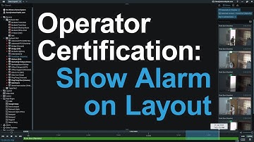 38 - Show on Alarm Layout - Nx Operator Certification