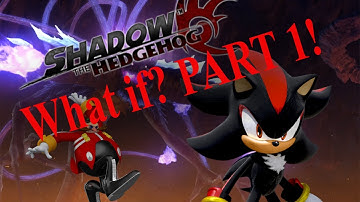 WHAT IF SHADOW TURNED INTO A WEREHOG IN SONIC UNLEASHED?- PART 1