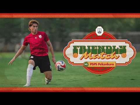 Friendly Match: PSPS Pekanbaru vs PERSIS Solo