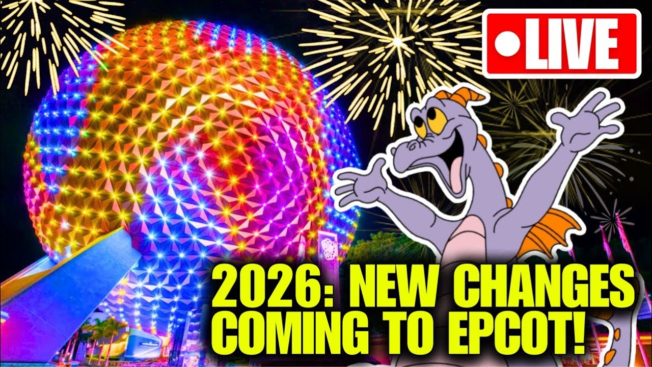 LIVE: 2026 EPCOT Updates! ,New Food, Rides, Shows & Soarin’ Re-theme EXPLAINED!