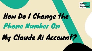 How Do I Change The Phone Number On My Claude Ai Account