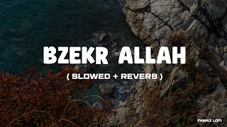 Bzekr Allah - Ahmed Al Muqit | Motivational Nasheed | Slowed + Reverb Resimi