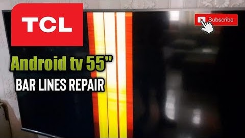 TCL Android tv 55" bar lines repair