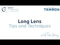 GreyLearning Webinar: Long Lens Tips and Techniques