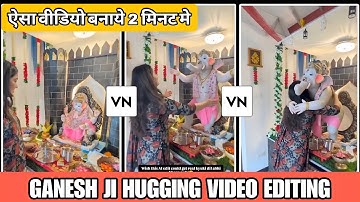 Lord Ganesh Hugging Reels Video Editing | Lord Ganesh Hugging Video Kaise Banaye | Ganesh Hug Video 