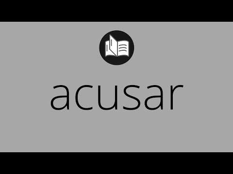 Video: ¿Qué significa acusar a alguien?