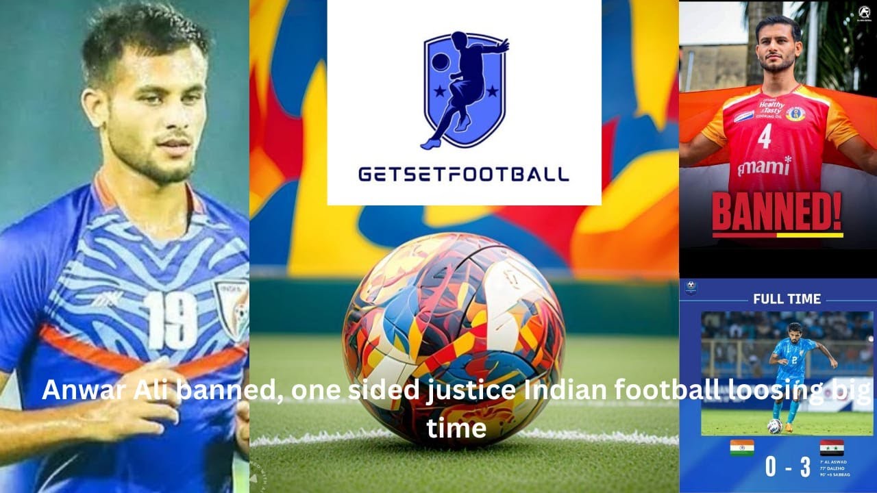 India's 3- 0 loss, India's Football Crisis, and Anwar Ali's Transfer Ban, East Bengals appeal's?"