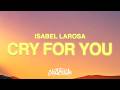 Isabel LaRosa Cry For You Lyrics 