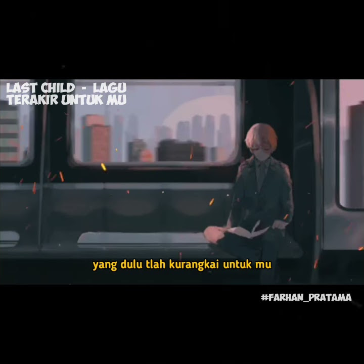 story wa last child-lagu terakhir untuk mu:(