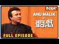 Music Composer Anu Malik in Aap Ki Adalat (Full Episode)