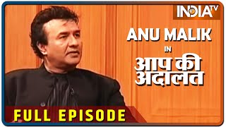 Music Composer Anu Malik in Aap Ki Adalat (Full Episode)