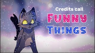 FUNNY THINGS CREDITS //MAP CALL// CLOSED 17/17