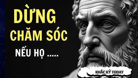 7 Nguyên Tắc :LÀM CHỦ Nghệ Thuật "Không Quan Tâm" và Buông Bỏ | Khắc kỷ Today