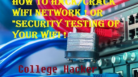 How To "Hack/Crack Wifi Network Password" Or "Security Testing Of Your WiFi Network"  #CollegeHacker