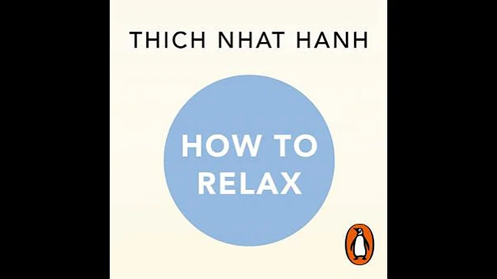 How to Relax: A Mindful Buddhist Guide - Thich Nhat Hanh
