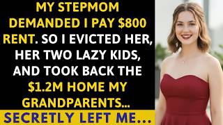 My Stepmom Demanded I Pay $800 Rent  So I Evicted Her, Her Two Lazy Kids, And Took Back The $1 2M
