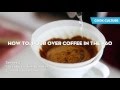 How to: Pour Over Coffee in the V60