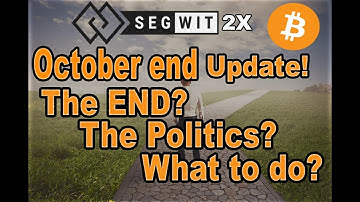 What is Segwit2X Hard Fork? Politics? Latest update